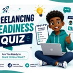 Freelancing Readiness Quiz: Are You Ready to Start Online Work?
